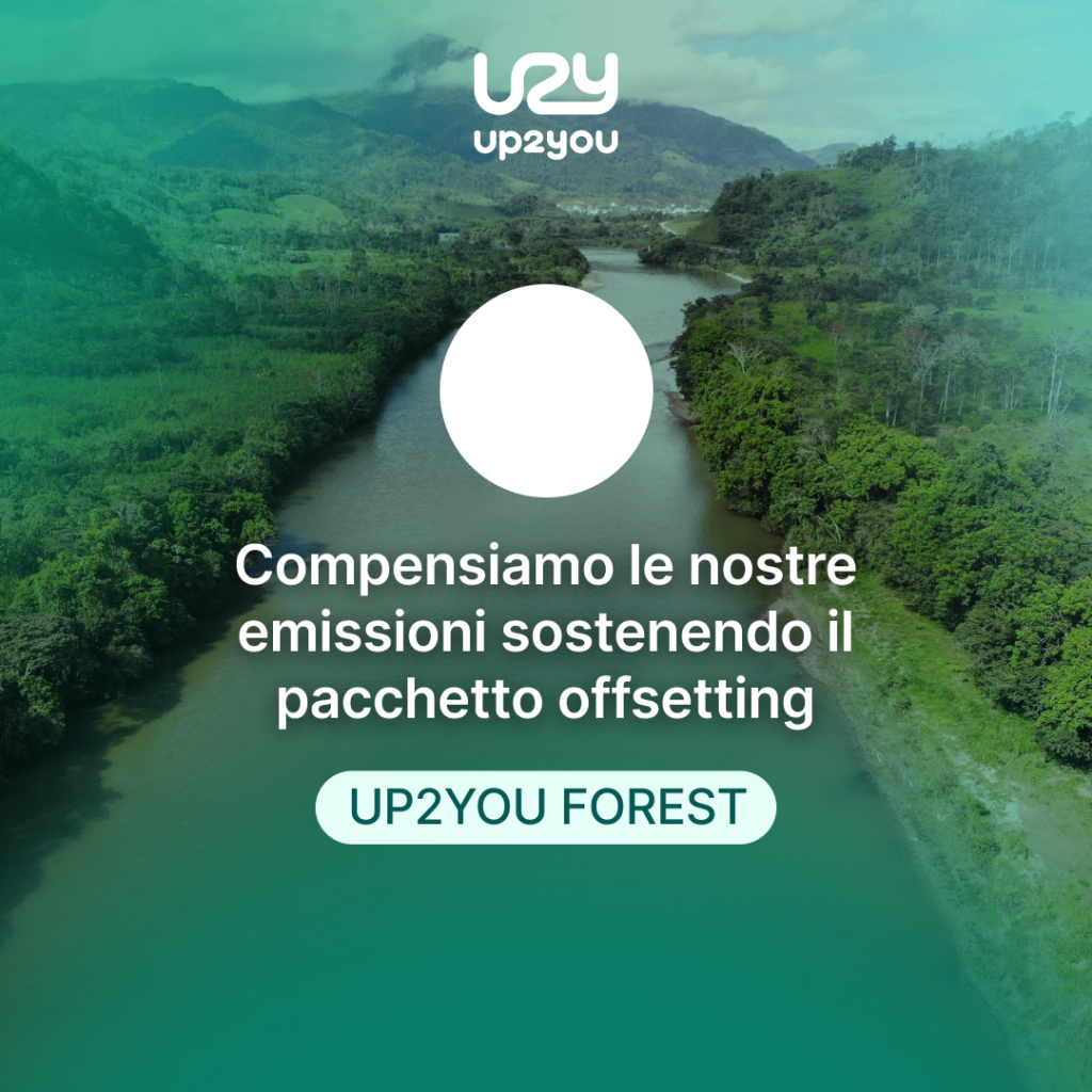 Grazie alla collaborazione con Up2You, il nostro team ha avviato un percorso virtuoso di riduzione e compensazione delle emissioni, per testimoniare un impegno concreto sulle tematiche ambientali.